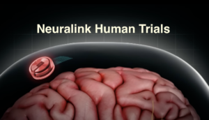 Neuralink Human Trials: Updates and Future Horizons