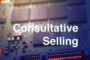 Consultative Selling: A Strategic Guide for Tech Sales Professionals