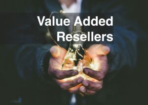 Value Added Resellers: Unlocking Business Potential and Growth