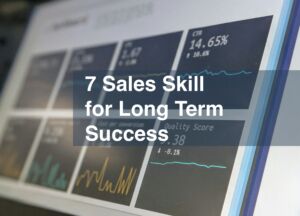 7 Sales Skills for Long Term Success